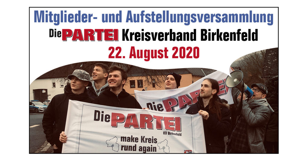 Mitglieder- und Aufstellungsversammlung - Die PARTEI Kreisverband Birkenfeld - 22. August 2020