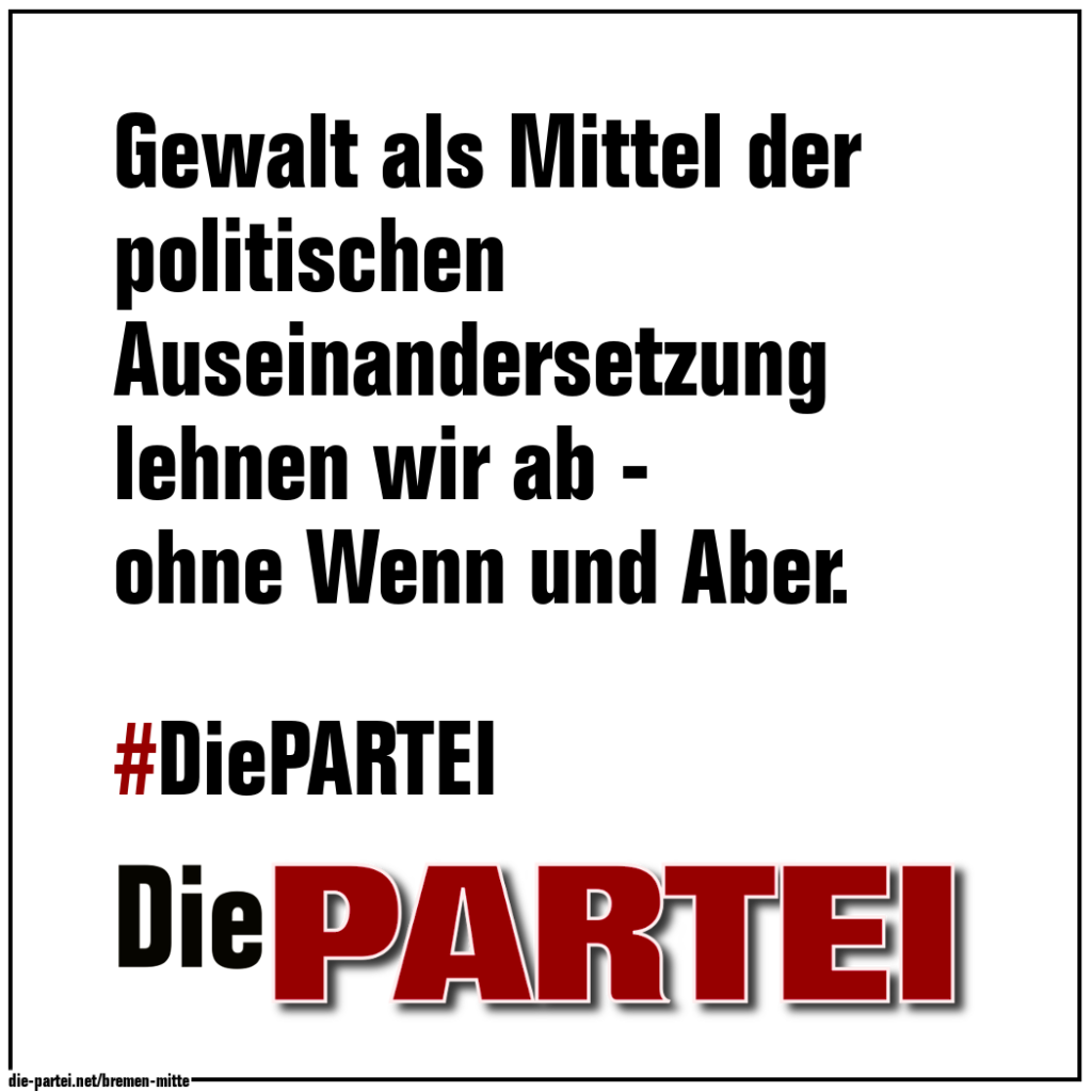#02 Gewalt als Mittel der politischen Auseinandersetzung lehnen wir ab - ohne Wenn und Aber.