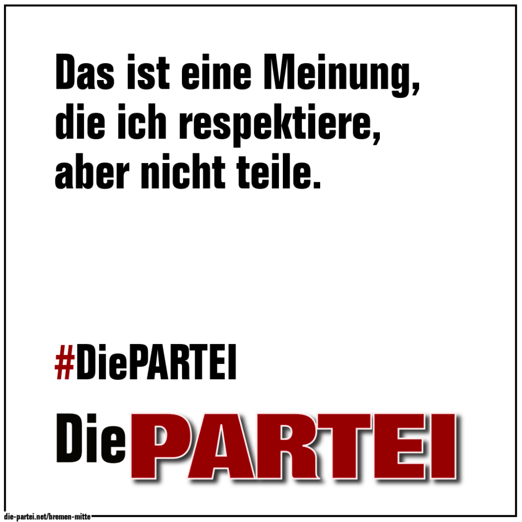 #09 Das ist eine Meinung, die ich respektiere, aber nicht teile.