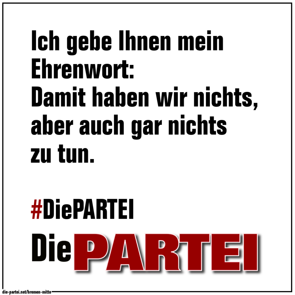 #14 Ich gebe Ihnen mein Ehrenwort: Damit haben wir nichts, aber auch gar nichts zu tun.