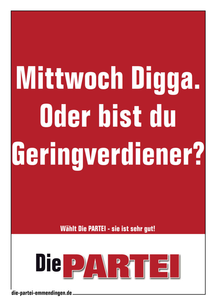 Mittwoch Digga. Oder bist du Geringverdiener?