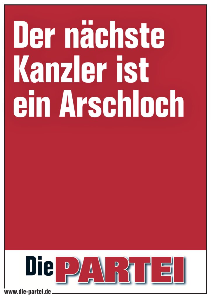Das nächste Arschloch wir Kanzler und Der nächste Kanzler ist ein Arschloch
