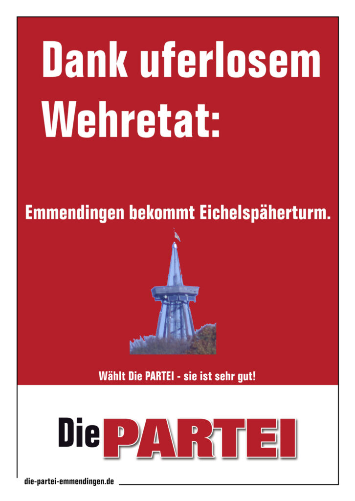 PARTEIposter: Dank uferlosem Wehretat: Emmendingen bekommt Eichelspäherturm.
Bild von der Eichbergturmspitze