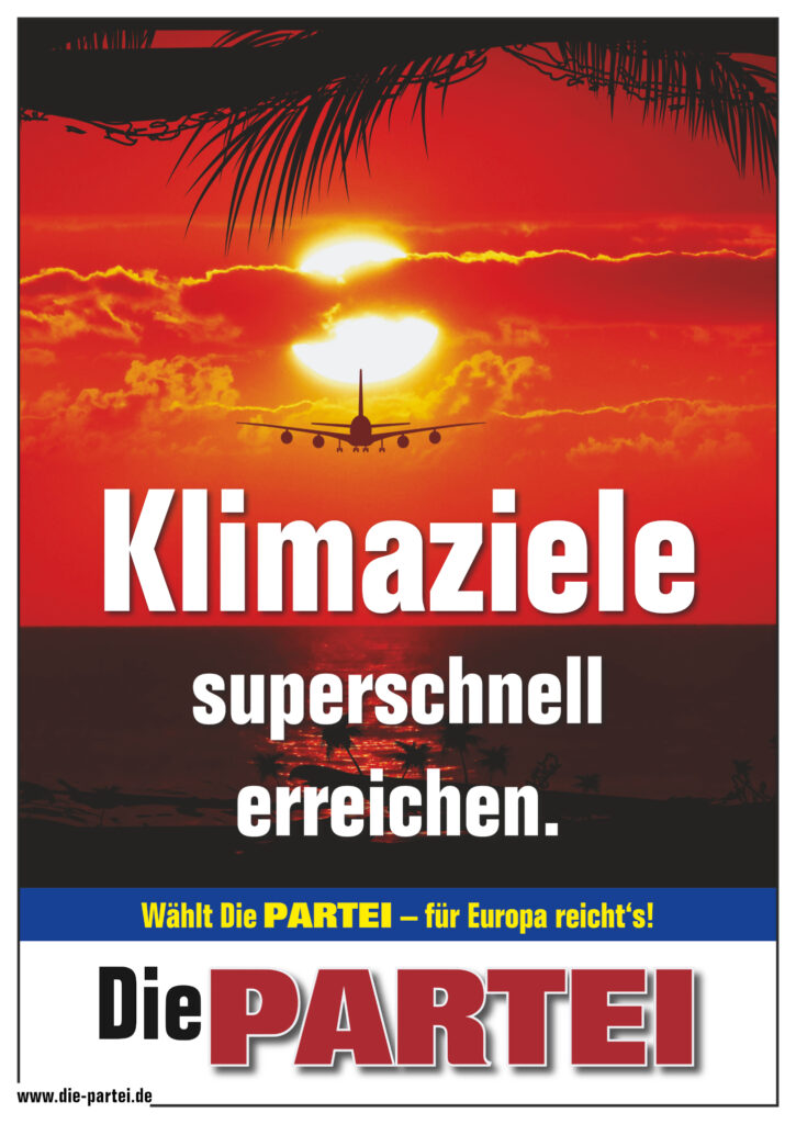 Ferienflieger vor Sonnenaufgang und Meer mit Strand und Palmen. Klimaziele superschnell erreichen. in weißen Buchstaben
Wählt Die PARTEI - Für Europa reicht's!.