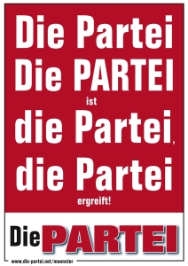 Die Partei "Die PARTEI" ist die Partei, die Partei ergreift!