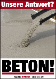 Unsere Antwort: Beton!